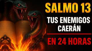 🔥SALMO 13: Muy ¡PODEROSO TU ENEMIGO CAE en 24 HORAS! (Destrúyelo Hoy)