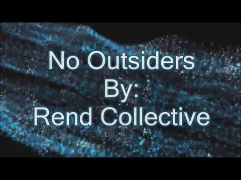 download lagu mp3 mp4 No Outsiders Rend Collective Lyrics, download lagu No Outsiders Rend Collective Lyrics gratis, unduh video klip No Outsiders Rend Collective Lyrics