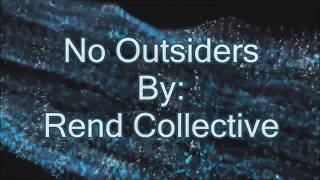 Rend Collective No Outsiders (Lyric Video)