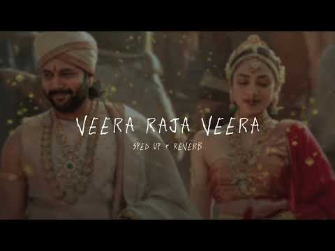 Veera Raja Veera - sped up + reverb (From "Ponniyin Selvan Part-2")