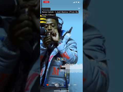 Neno Calvin- I Just Wanna (Prod. By Audio Hittaz)
