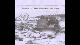 Canker - Two Thousand And Shit (Full Album)
