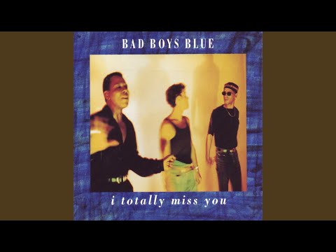 I Totally Miss You 12 Mix - Bad Boys Blue