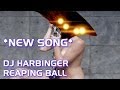 DJ Harbinger - Reaping Ball (Audio) 