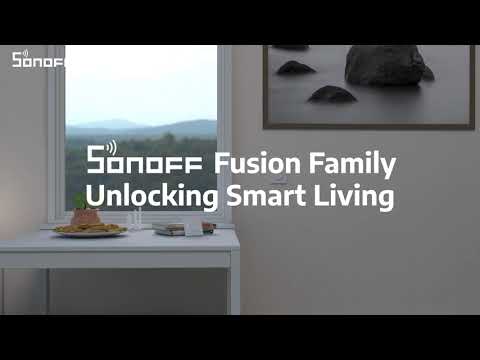 SONOFF Fusion Family — Unlocking Smart Living ✨