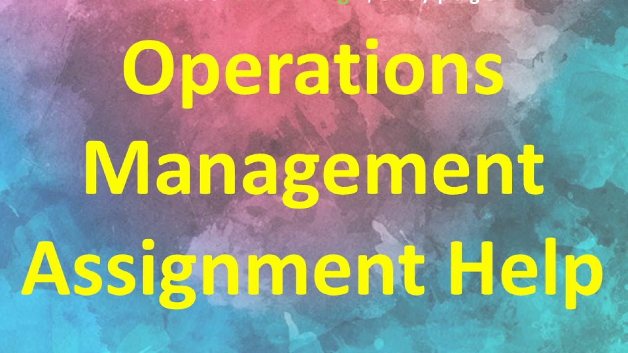 Get Operations Management Assignment Help