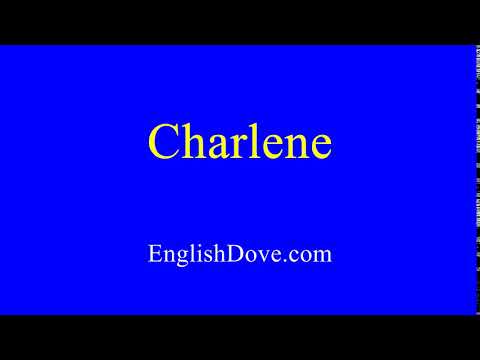 How to pronounce Charlene in American English.