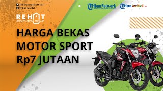 REHAT: Murah Meriah Motor Sport Bekas Cuma Rp7 Jutaan, Ada Honda hingga Yamaha