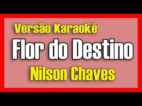 Nilson Chaves & Vital Lima - Flor do Destino - Karaokê