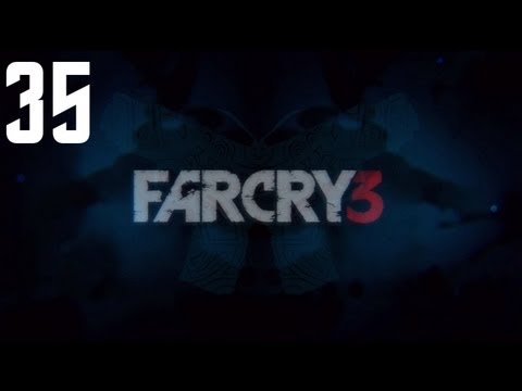 Far Cry 3 - Walkthrough Part 35