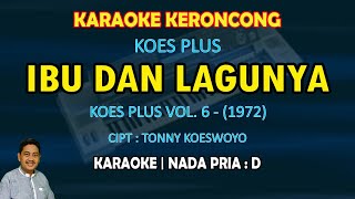 Download lagu Ibu dan lagunya karaoke Koes Plus versi pop keroncong nada pria D mp3
