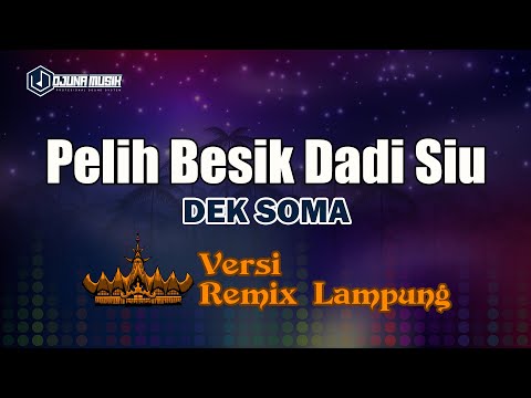 Pelih Besik Dadi Siu - Dek Soma // [Djuna Musik]