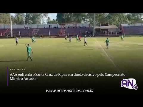 AAA enfrenta o Santa Cruz de Ripas em duelo decisivo pelo Campeonato Mineiro Amador