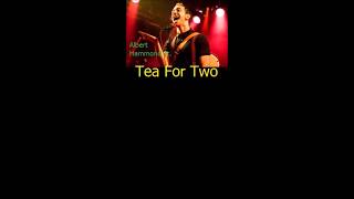 GIBRALTA- Albert Hammond Jr.-Tea For Two