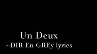 UN DEUX lyrics ~Dir En GREy (ARCHE)