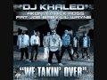 We Takin' Over-DJ Khaled feat. Akon, Baby, Lil Wayne, Rick Ross, Fat Joe, and T.I. [Explicit, HQ]