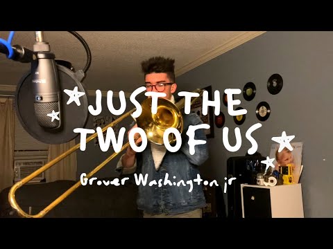Just The Two of Us - Grover Washington Jr (Trombone and Bass cover)