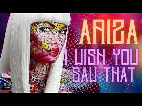 Ariza - I Wish You Saw That