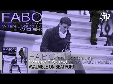 Fabo feat. Lostcause - Where I Stand (Karmon Radio Edit)