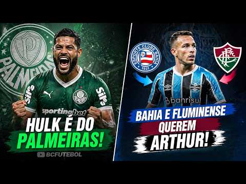 Hulk no PALMEIRAS ? Arthur na mira de BAHIA e FLUMINENSE