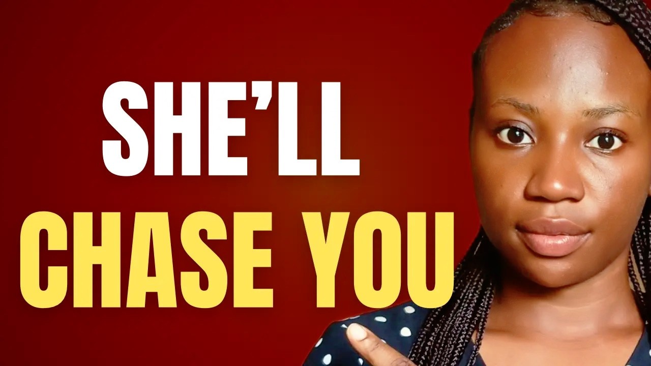 5 WAYS to MAKE a woman CHASE YOU!