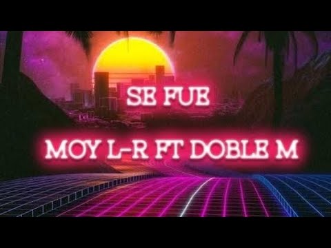 SE FUE❌DOBLE M FT MOY L-R ❌PROD.THE WEED HOUSE 🔥🇲🇽