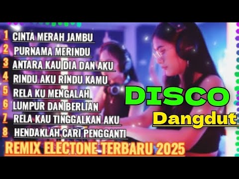 DISCO DANGDUT REMIX VIRAL 2025 DJ REMIX ELECTONE TERBARU FULL BASS NONSTOP 
