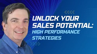Unlock Your Sales Potential: High Performance Strategies