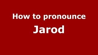 How to pronounce Jarod