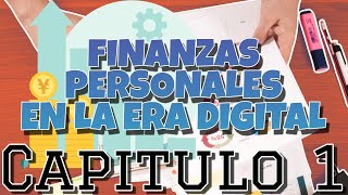 FINANZAS PERSONALES EN LA ERA DIGITAL💸capítulo 1