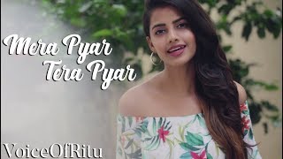 Mera Pyar Tera Pyar | Jalebi | Female Cover Version by @VoiceOfRitu | Ritu Agarwal
