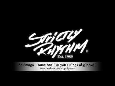 Soulmagic - Some one like you ( Kings of Groove remix )
