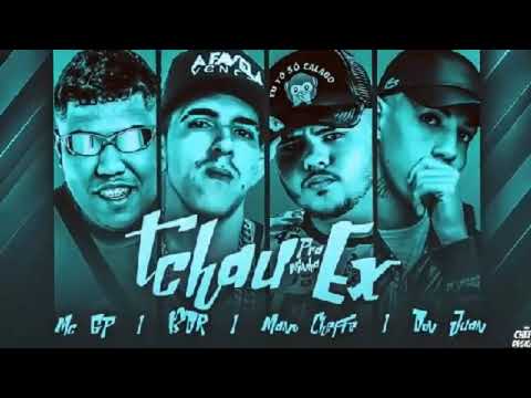 Mano Cheffe, BDR e MC GP Feat. MC Don Juan - TCHAU PRA MINHA EX