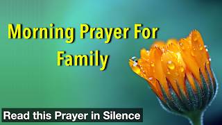 Morning Prayer for Family | Lord, Bless each one of them with health, happiness, and protection