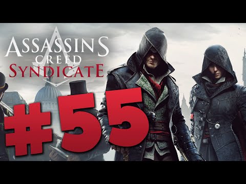 Let's Play | Assassin's Creed Syndicate - #55 (HD/XBOXONE)