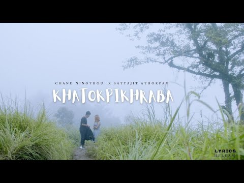 KHATOKPIKHRABA - Chand Ningthou ( Music by Satyajit Athokpam)|| official music video