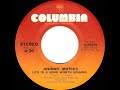 1974 Johnny Mathis - Life Is A Song Worth Singing (45 single version)
