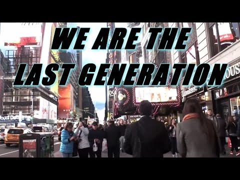 END TIMES  -  WE ARE THE LAST GENERATION