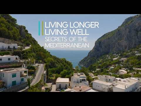Living Longer, Living Well: Secrets of the Mediterranean