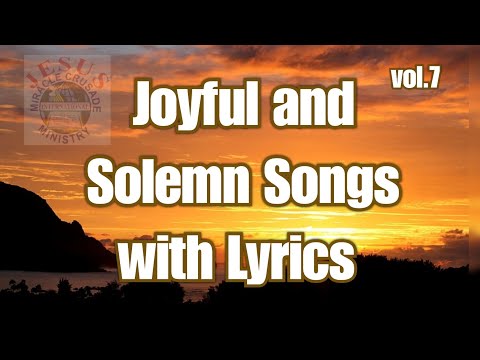 Joyful and Solemn Songs with lyrics v7 | Christian songs non-stop| JMCIM