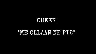Cheek - Me Ollaan Ne part 2 ft. Elastinen, JVG, Kube, Pet Parkkonen. (Sanat)