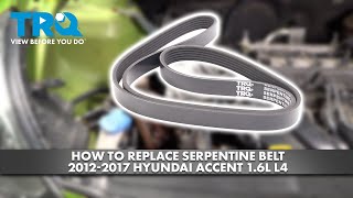 How to Replace Serpentine Belt 2012-2017 Hyundai Accent 1.6L L4