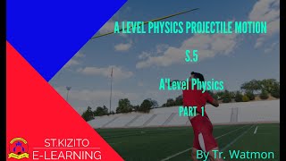 A LEVEL PHYSICS PROJECTILE MOTION PART 1
