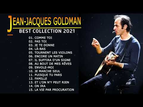 Jean Jacques Goldman Plus grands succès 2022 ♫ Jean Jacques Goldman Meilleures chansons 2022
