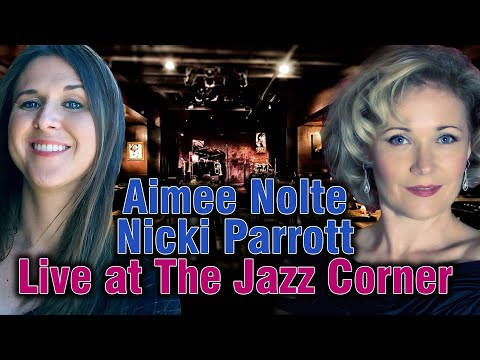 Aimee Nolte & Nicki Parrott Live at the Jazz Corner