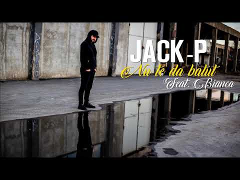 Jack-P - Nu te da bătut (Feat. Bianca) (Audio)