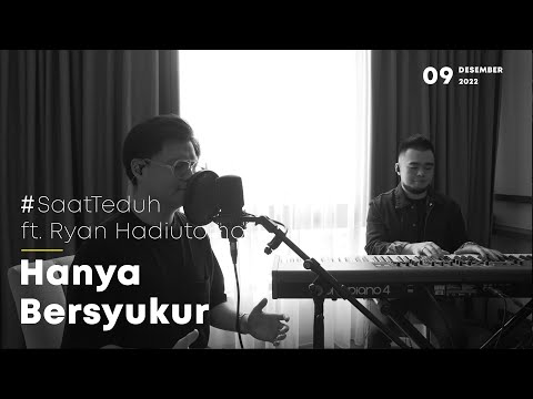 #SaatTeduh - Hanya Bersyukur (Yeshua Abraham & Ryan Hadiutomo)