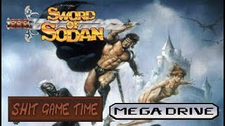 SHIT GAME TIME: SWORD OF SODAN (MEGADRIVE - Contains Swearing!)