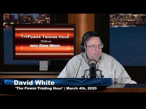 March 4th, Power Trading Hour with David White on TFNN - 2020