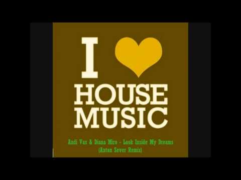 Andi Vax & Diana Miro Look Inside My Dreams Anton Sever Remix
